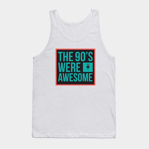 The 90's Were Awesome - Retro Technology Tank Top by D3Apparels